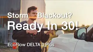 Storm Blackout? #ReadyIn30! | EcoFlow DELTA 3 Plus