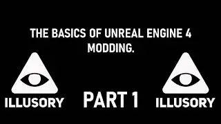 The Basics of UE4 Modding - Part 1 (Setup The Game & Project For Modding)