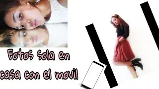 FOTOS SOLA EN CASA🎇(HABITACIÓN) FOTOS SOLA CON EL MÓVIL📸