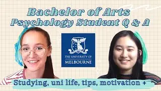 Q & A with a Bachelor of Arts (Psychology) student at the University of Melbourne