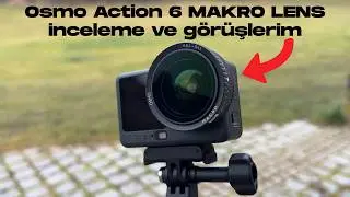 DJI Osmo Action 6 Makro Lensi İnceleme ve Görüşlerim
