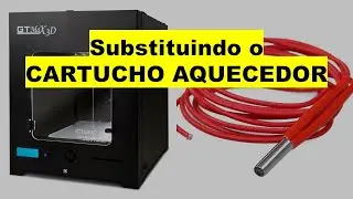Substituindo o cartucho aquecedor da impressora 3D GTMax 3D