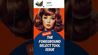 How to fix the Foreground Select Tool issue in GIMP.