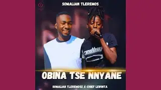 Somalian Tleremosz X Chief Lewinta - Obina Tse Nnyane (Official Audio)