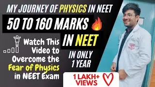 My Journey of PHYSICS from 50 to 160 marks in NEET | My Inspiration Alakh Pandey sir| Physics Wallah
