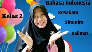 Kosakata, Sinonim, dan Kalimat||Bahasa Indonesia||Kelas 2