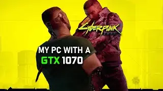R.I.P. GTX 1070 | Cyberpunk 2077 Demolishes my PC | GTX 1070 + Ryzen 5 2600X | 1080P