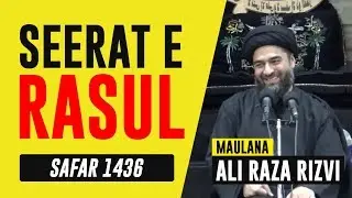 28th Safar 1436 - Shahadat Majlis Prophet Muhammad & Imam Hassan - Maulana Ali Raza Rizvi