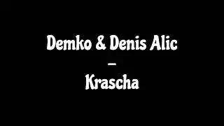 Demko & Denis Alic - Krascha