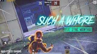Such a Whore Beat Sync Montage | New Beat Sync Montage | PUBG Mobile | MAD STACK GAMING