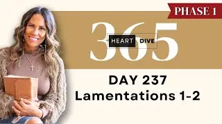 Day 237 Lamentations 1-2 | Daily One Year Bible Study | Audio Bible Reading with Commentary