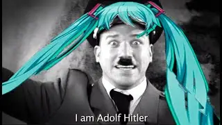 MIKU I'AM ADOLF HITLER