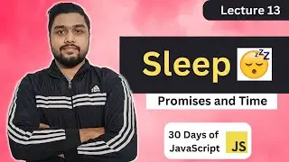 Sleep | Leetcode 2621 | Promises and Time | 30 Days of JavaScript 