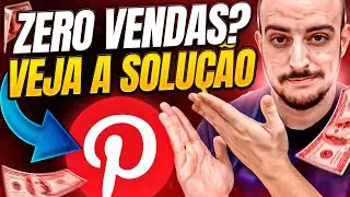 É POR ISSO QUE VOCÊ TEM MUITOS CLIQUES E ZERO VENDAS NO PINTEREST