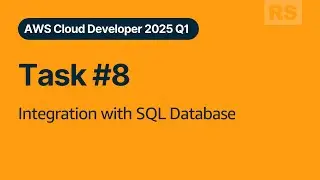 AWS Cloud Developer Task 8 Integration with SQL Database