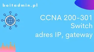 #31 CCNA 200-301 - Switch - adres IP, gateway | Lektor PL