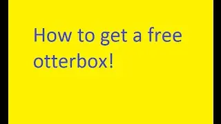 How to Get a Free Otterbox!