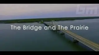 The Bridge and The Prairie