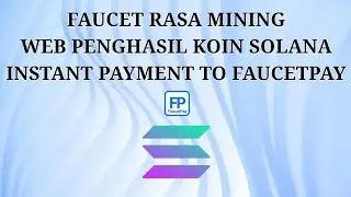 FAUCET RASA MINING, WEBSITE PENGHASIL KOIN SOLANA, PEMBAYARAN LANGSUNG KE FAUCETPAY