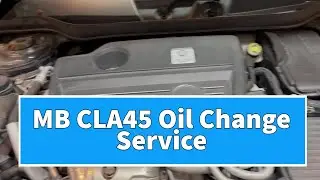 MB CLA45 - Oil Change Service