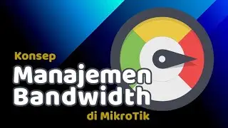 Konsep Manajemen bandwidth di MikroTik - QoS