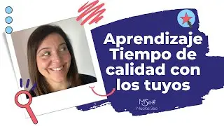 Aprendizaje Tiempo de calidad con los tuyos