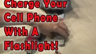 Charge Your Cell Phone With a Flashlight!