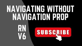 Navigate without navigation prop in React Navigation v6. React-Native Tamil PART. 26