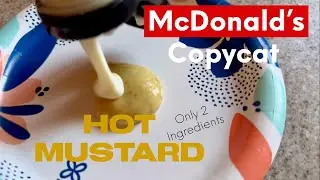 McDonald’s Copycat HOT MUSTARD. Fast! Easy!
