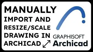 How to Import and Resize Drawing in Archicad