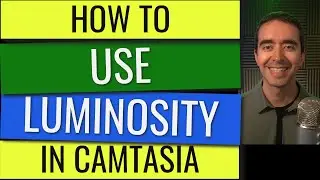 How to Use Luminosity in Camtasia