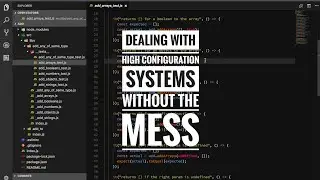 Dealing with high configuration systems without the mess