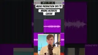 How To Mix Acoustic Guitar - Music Production Tips 