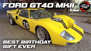 Ford GT40 Mark II | Best Birthday Gift Ever!