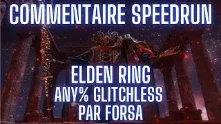 Commentaire Speedrun - Elden Ring Any% Glitchless en 54:40 - par Forsa