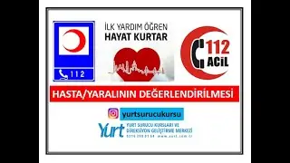 İLKYARDIM 2.KONU HASTA,YARALININ DEĞERLENDİRİLMESİ
