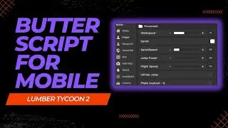 Butter Script For Mobile - Lumber Tycoon 2