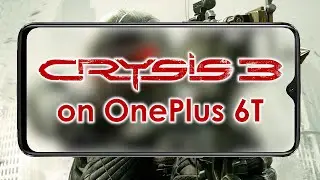 Crysis 3 on OnePlus 6T | Windows on ARM