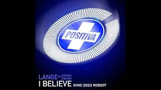 Lange ft Sarah Dwyer - I Believe (Syko 2023 Reboot)