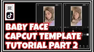 BABY FACE CAPCUT TEMPLATE TUTORIAL PART 2 | CAPCUT EDIT | CP TUTORIALS
