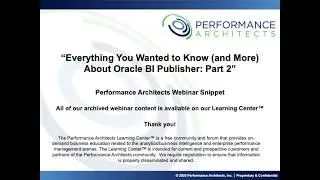 Everything You Wanted to Know (and More) About Oracle BI Publisher: Part 2 Webinar Snippet
