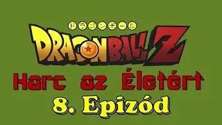 Harc az Életért 8 rész
