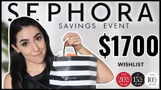 Ultimate Sephora Sale Wish List : $1700 Worth of Temptations! Help Me Decide + Share Your Faves Too!