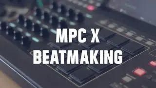 Akai MPC X - Piano Beatmaking video | 