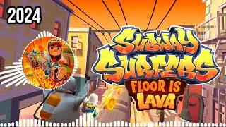 SUBWAY SURFERS FLOOR IS LAVA 2024 | FULL THEME SONG OFFICIAL HD