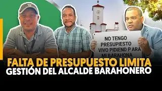 The mayor of Barahona says he's always asking because he has no budget in the mayor's office.