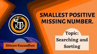 Smallest Positive missing number  | Searching and Sorting | Love Babbar DSA Sheet | Amazon🔥