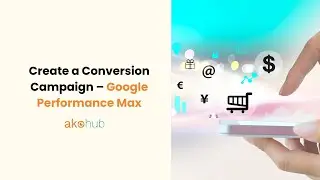 How to Set Up a Google Performance Max Campaign in Ako Marketing