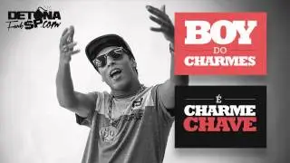 MC Boy do Charmes   É Charme Chave   Música nova 2014