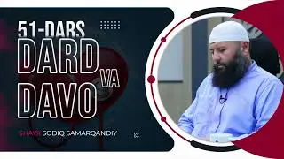 51 | Dard va davo | Shayx Sodiq Samarqandiy